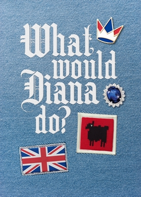 What Would Diana Do?