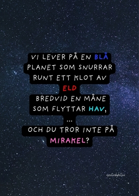 O du tror inte på mirakel?