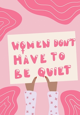 Women don’t have to be quiet 
