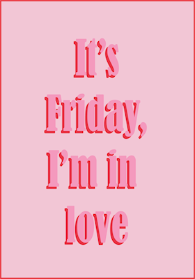 It's Friday I'm in love Poster