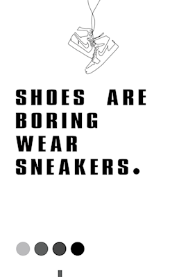 Shoes are boring wear sneakers