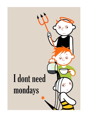Je n’ai pas besoin des lundis