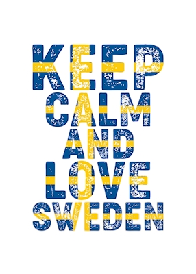 Pysy rauhallisena ja rakasta Ruotsia