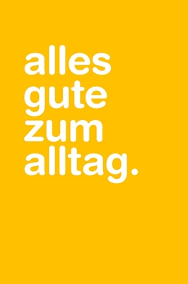 Alles Gute Zum Alltag