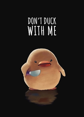 Don't Duck with me - Meme