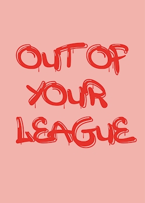 Out of your league Poster
