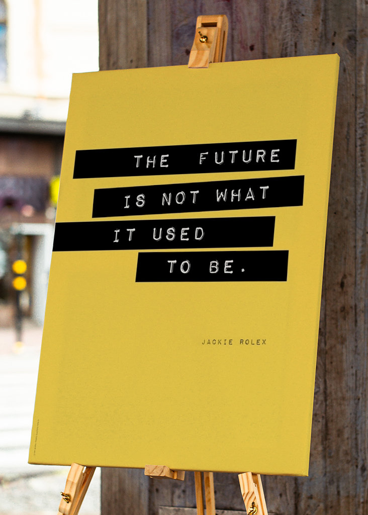"The Future is not what it..."