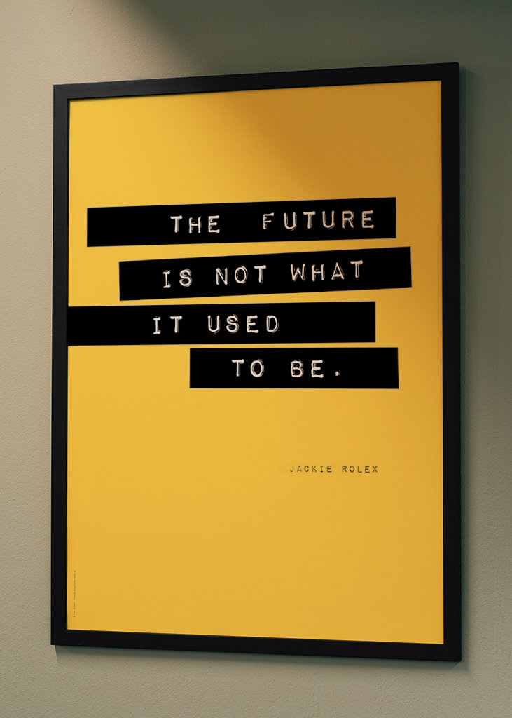 "The Future is not what it..."