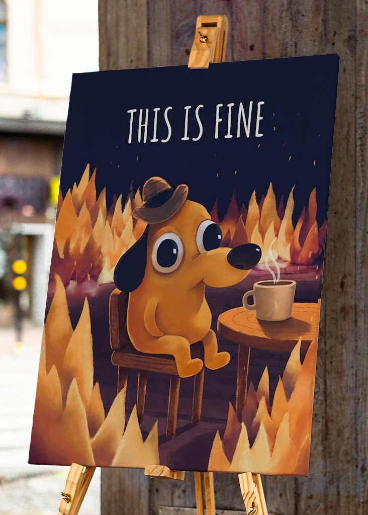 This Is Fine - Meme