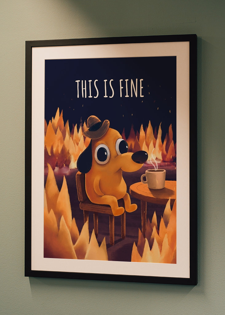 This Is Fine - Meme