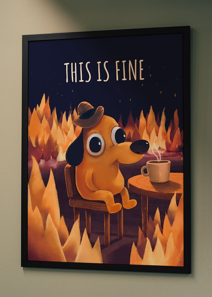This Is Fine - Meme