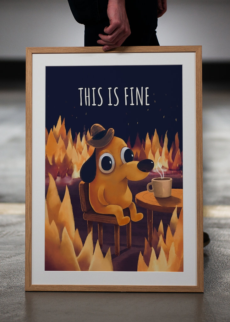This Is Fine - Meme