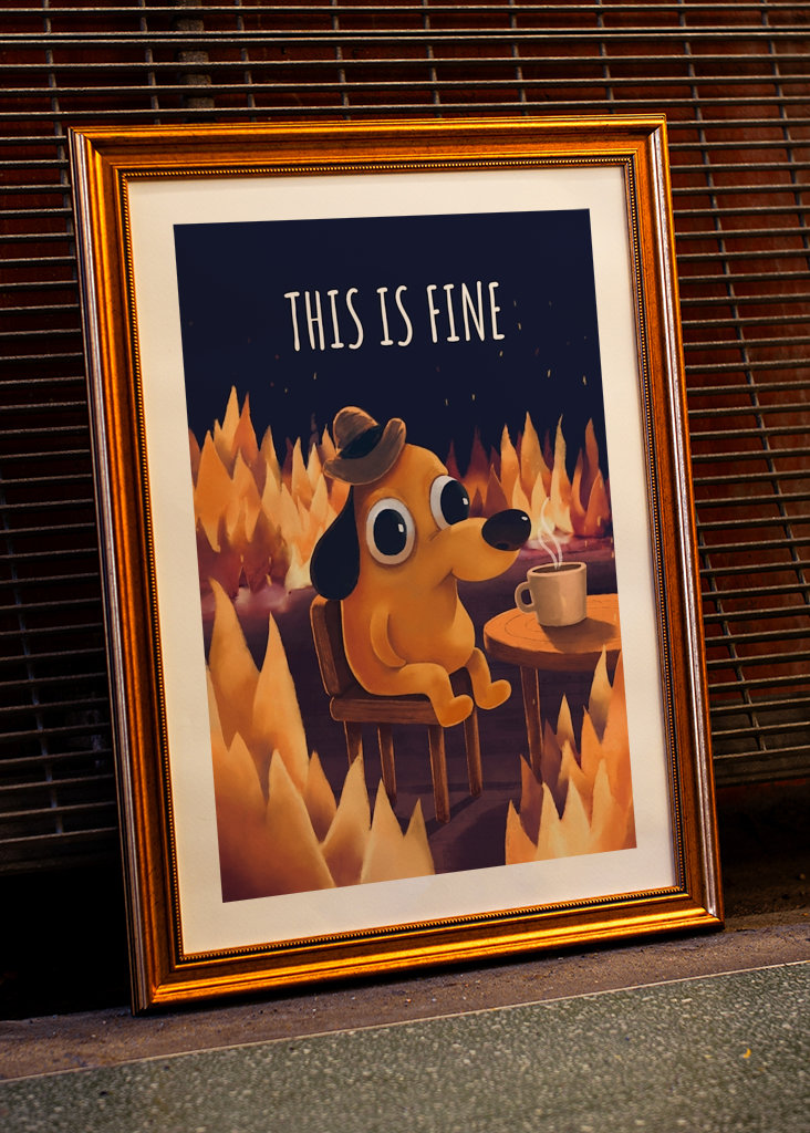 This Is Fine - Meme