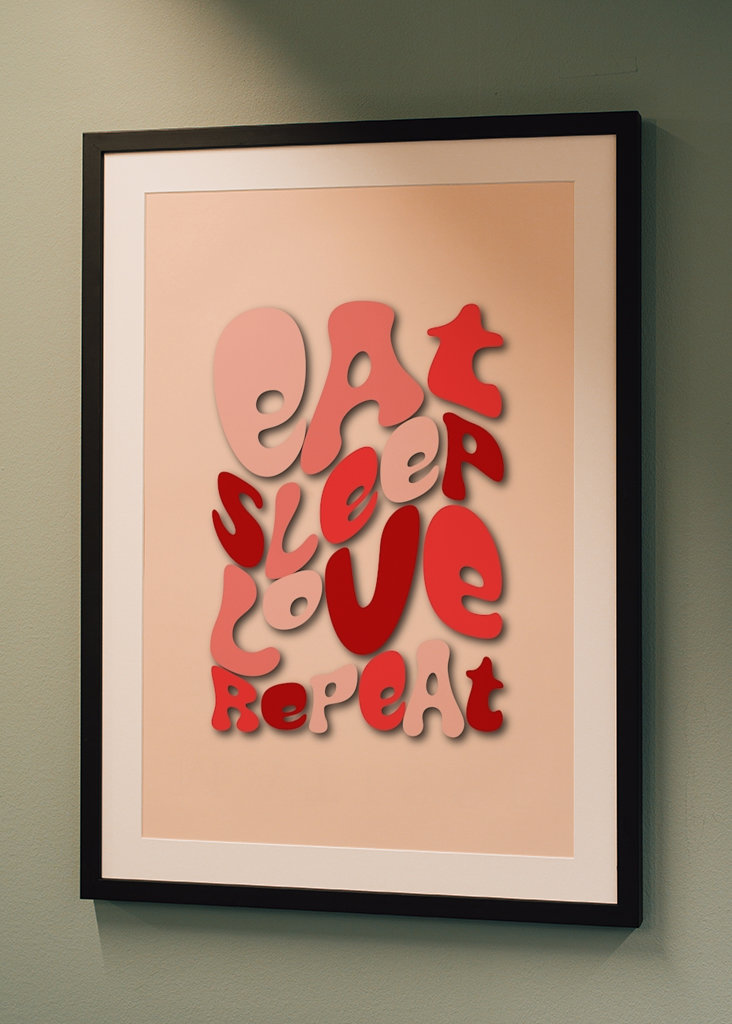 EAT SLEEP LOVE REPEAT