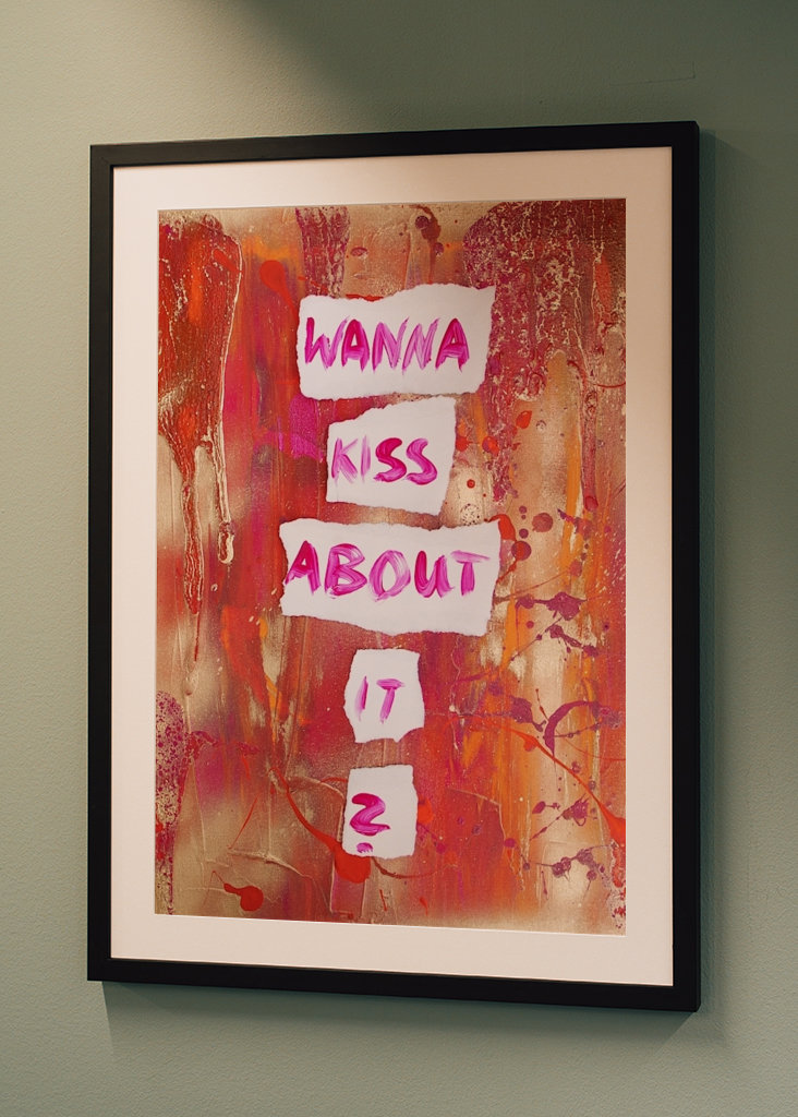 Wanna kiss about it?