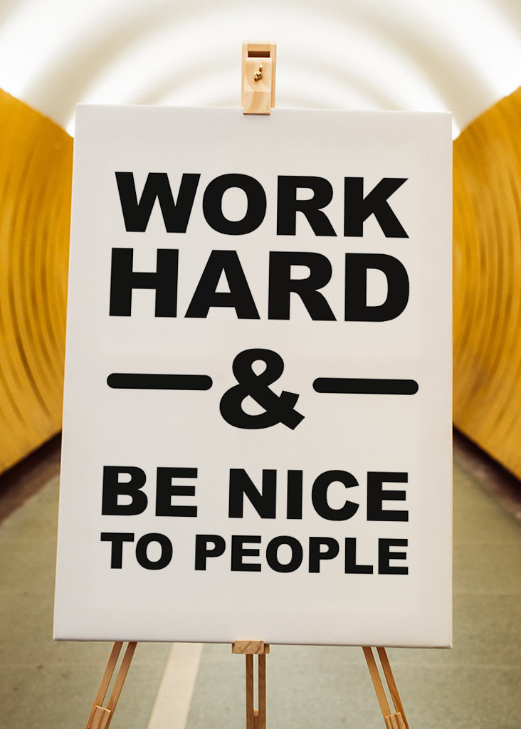 Arbeite hart und sei nett zu den Menschen