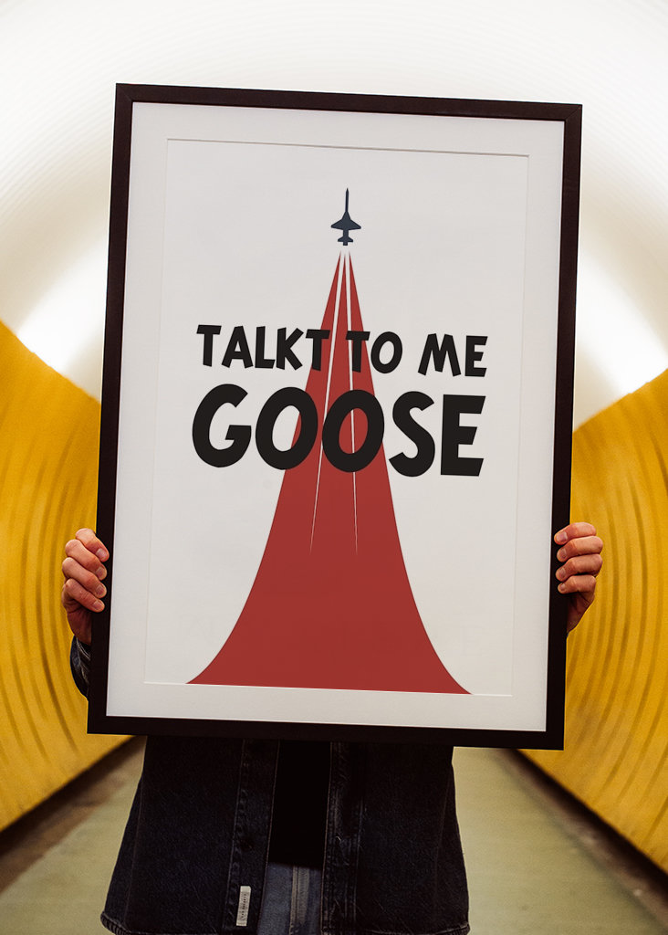 Talk to me Goose!