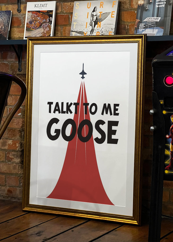 Talk to me Goose!