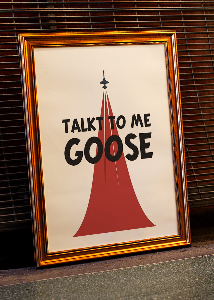 Talk to me Goose!