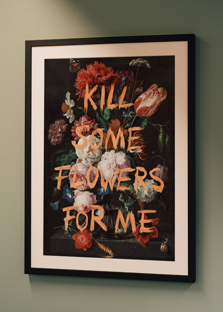Kill Some Flowers For Me