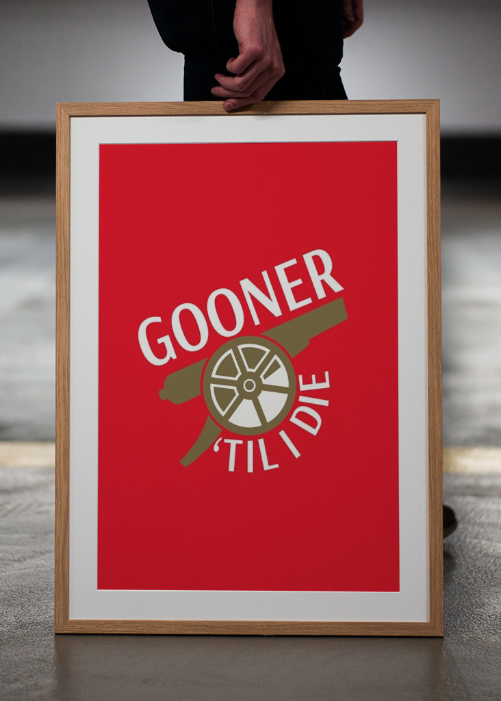 Gooner a I Die Poster