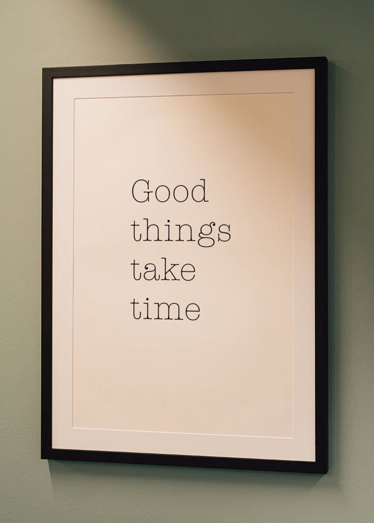 Dobre rzeczy wymagają czasu