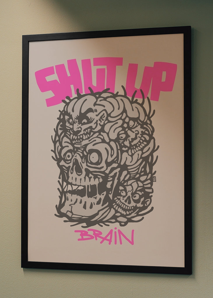 SHUT UP BRAIN