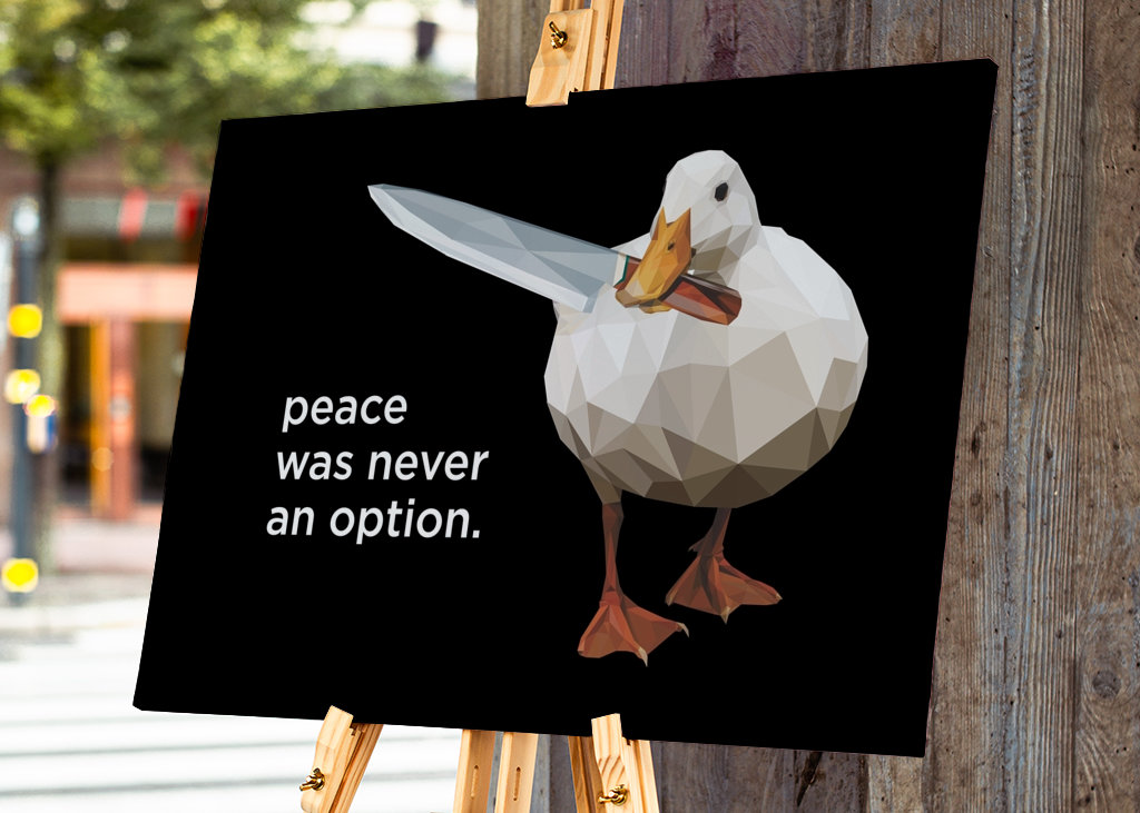 Peace was never an option meme