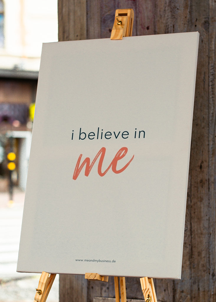 I believe in me.