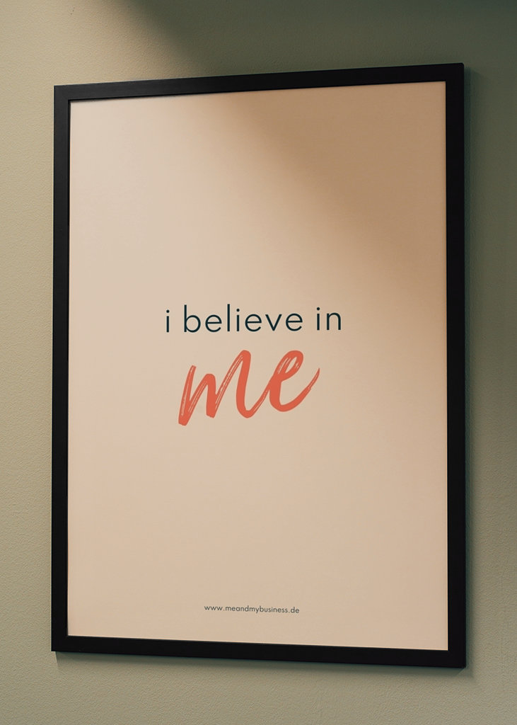 I believe in me.