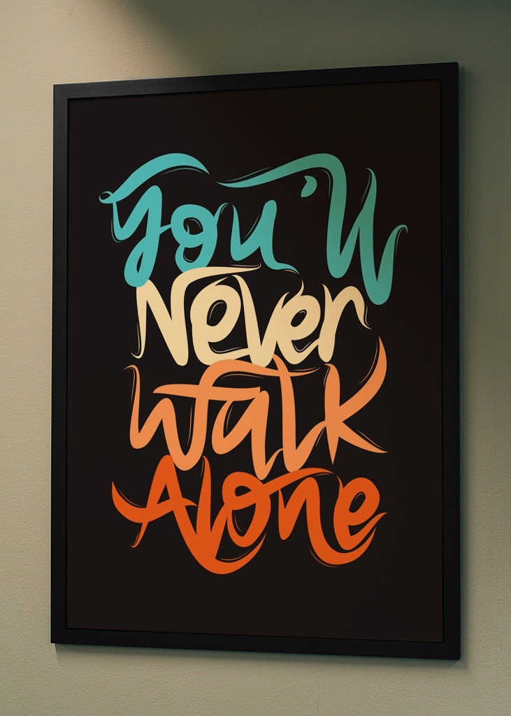 You Will Never Walk Alone