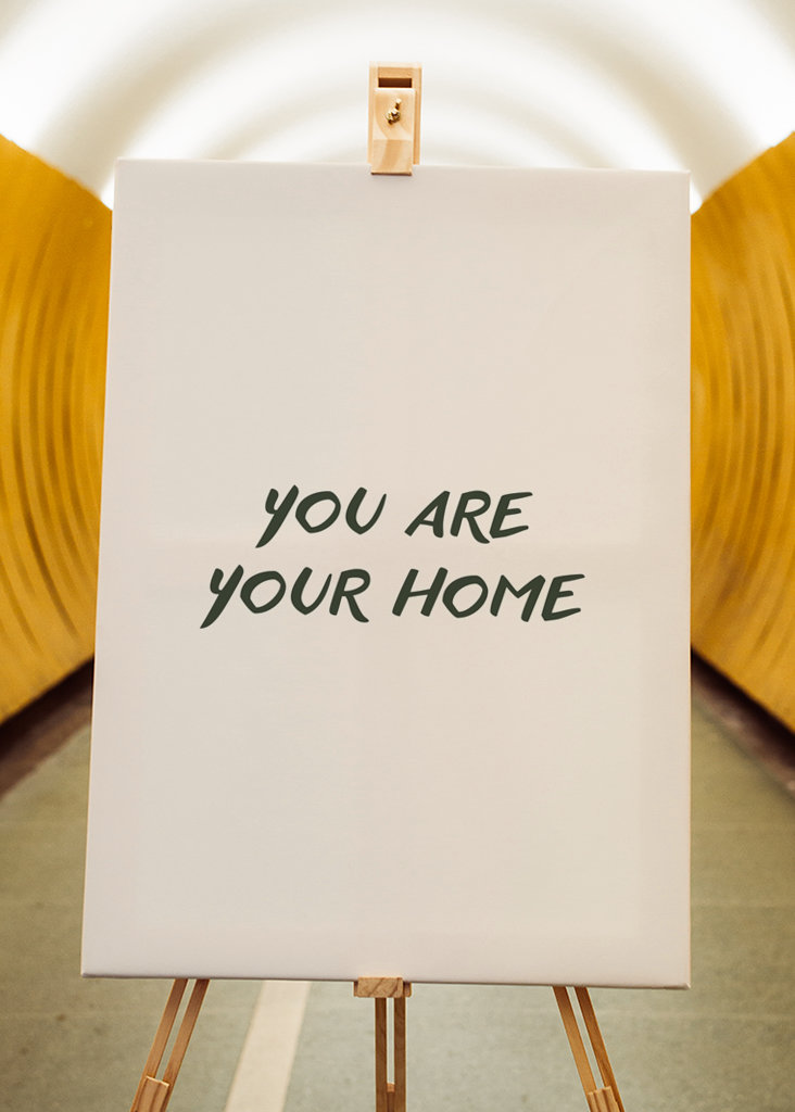 You are your home 