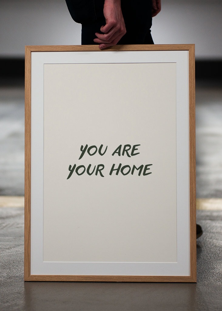 You are your home 