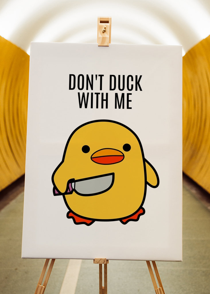 Don't Duck With Me