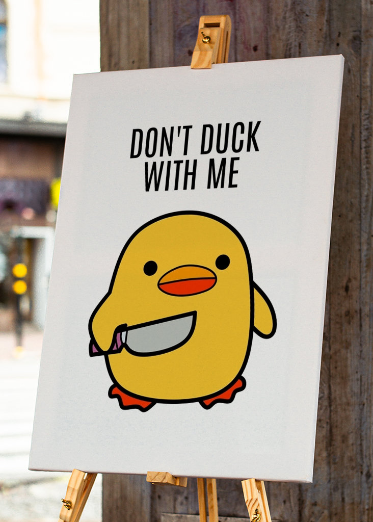 Don't Duck With Me