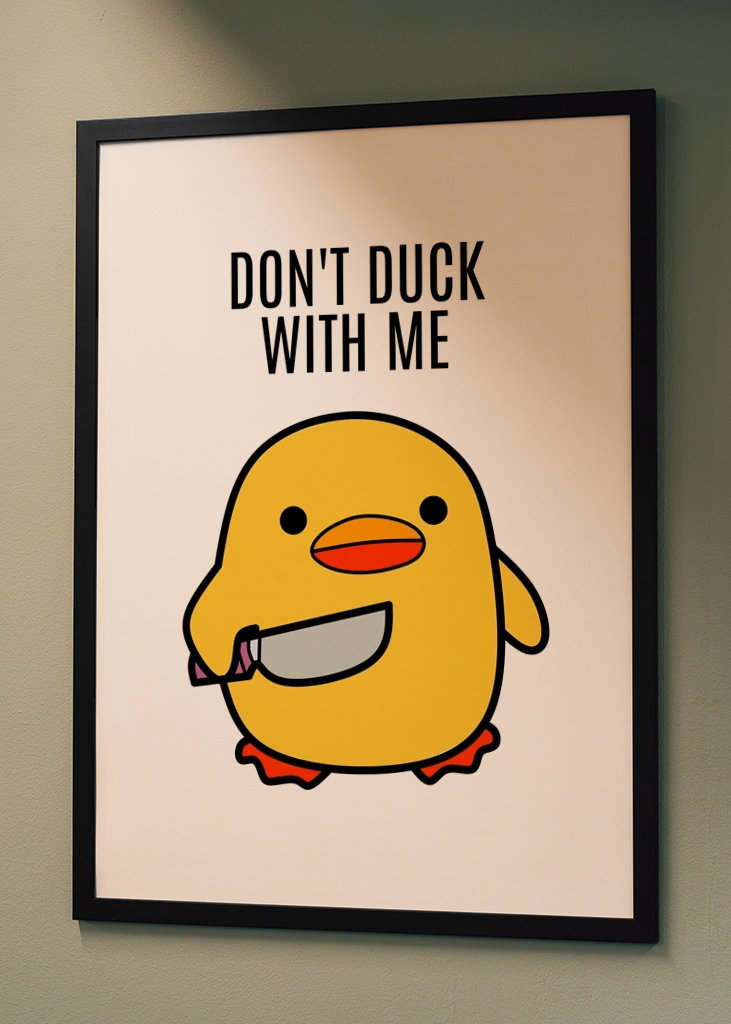 Don't Duck With Me