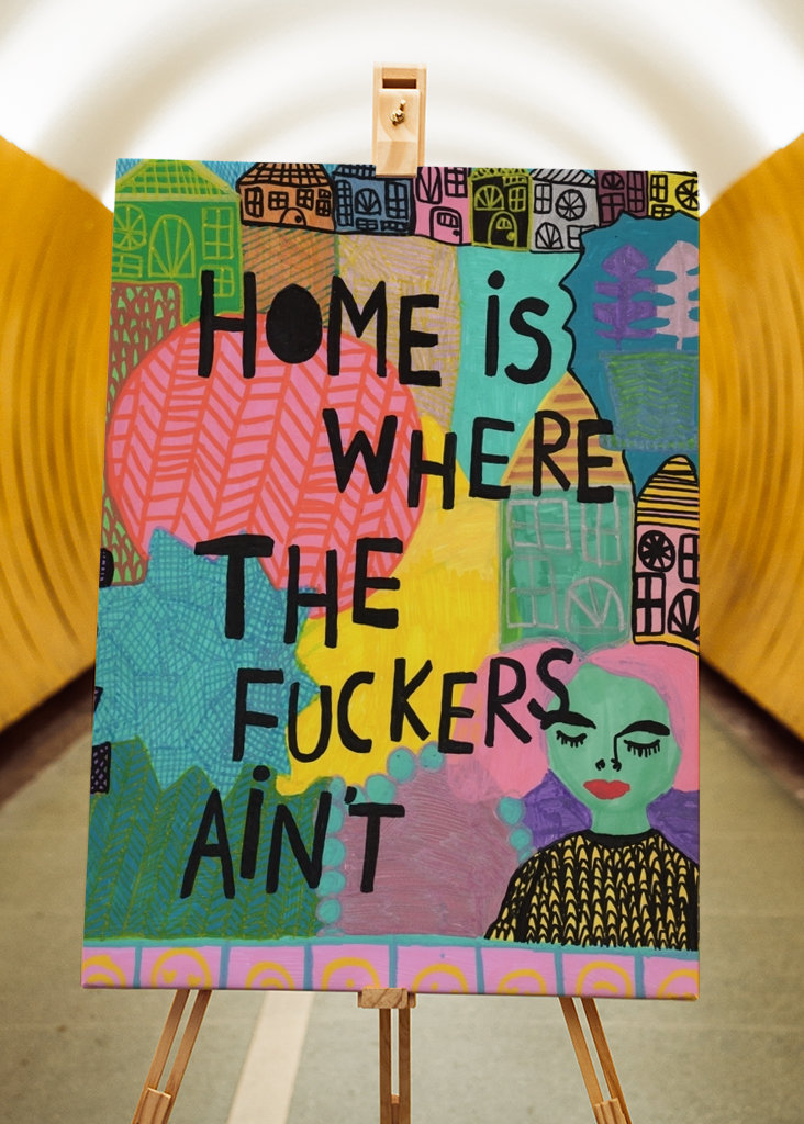 Zuhause ist da, wo die Scheißkerle nicht sind