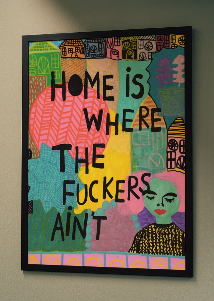 Zuhause ist da, wo die Scheißkerle nicht sind