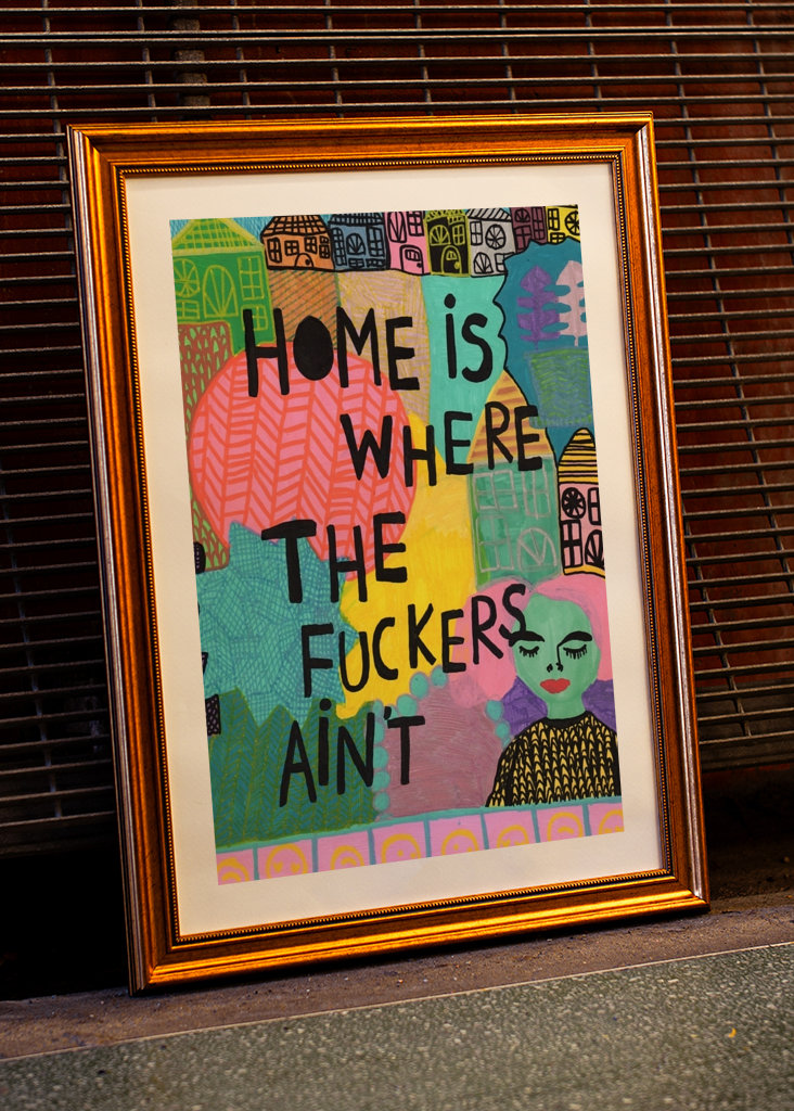 Zuhause ist da, wo die Scheißkerle nicht sind