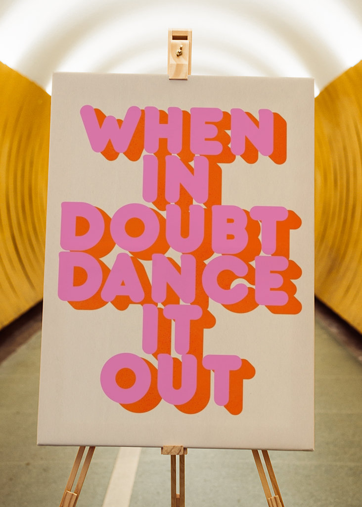 When in doubt dance it out