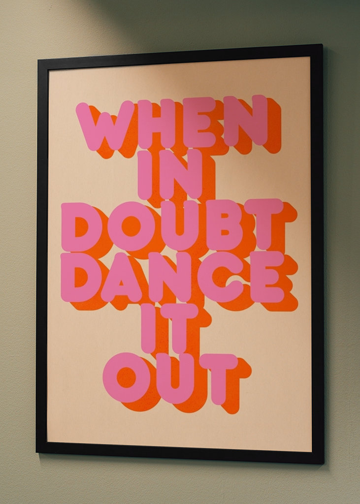 When in doubt dance it out