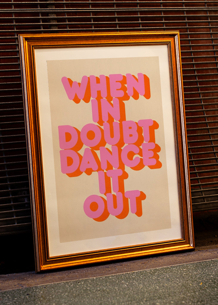 When in doubt dance it out