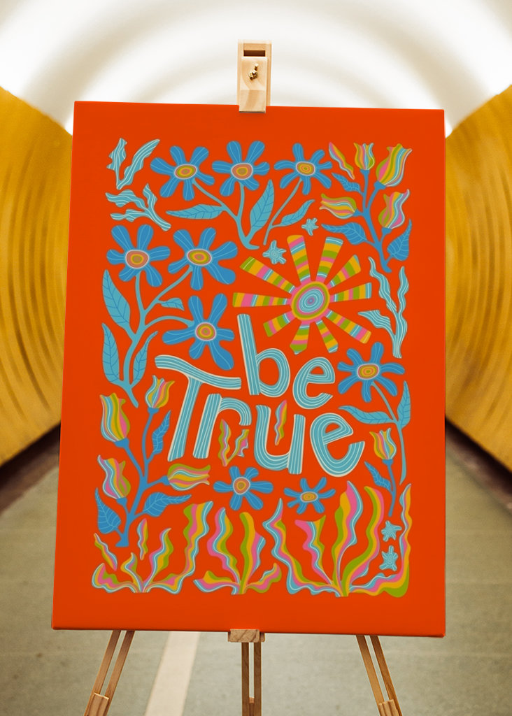 BE TRUE Felemelő virág idézet