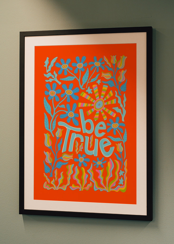 BE TRUE Felemelő virág idézet