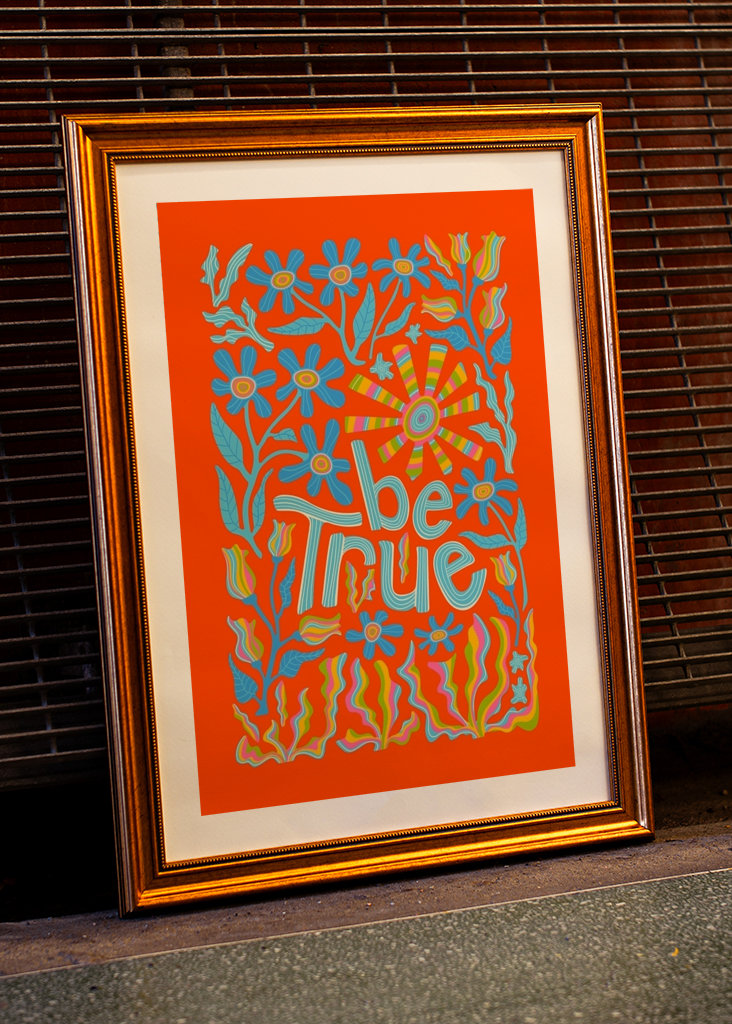 BE TRUE Felemelő virág idézet