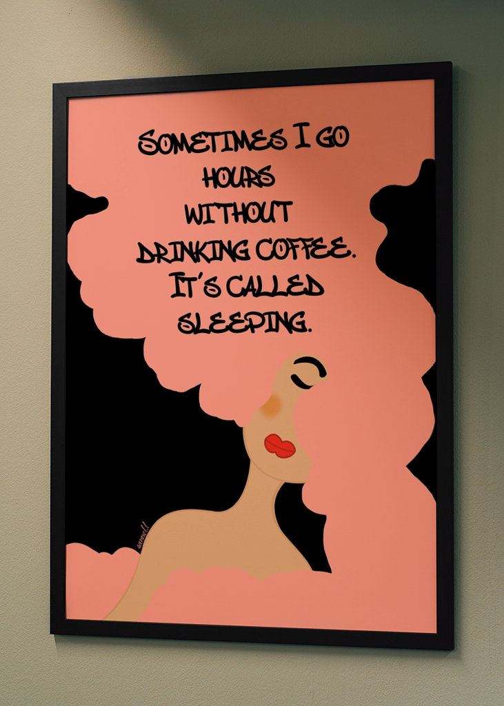 Sometimes I go Without Coffee