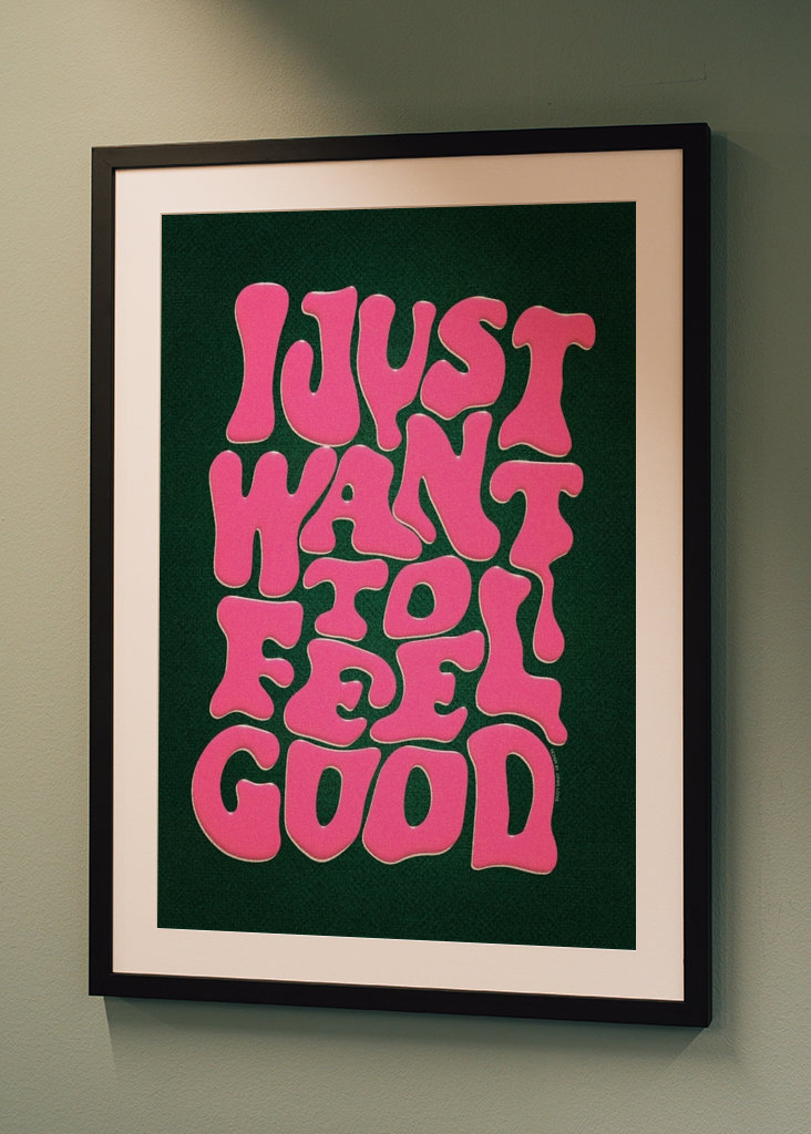 I Just Want To Feel Good