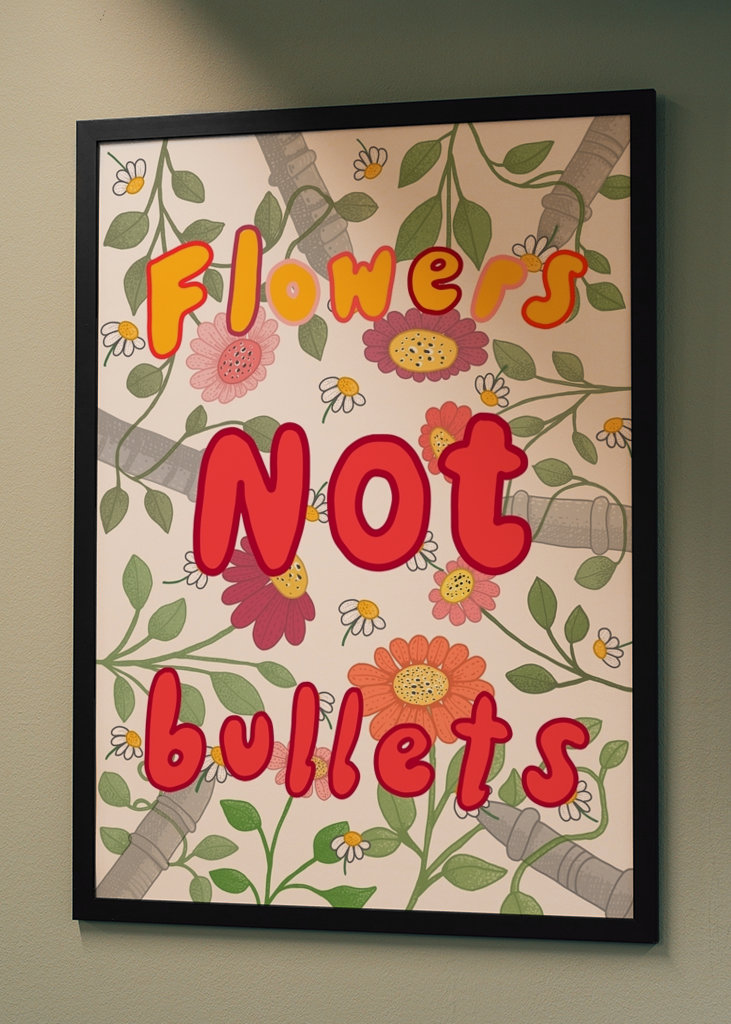 Flowers Not Bullets 