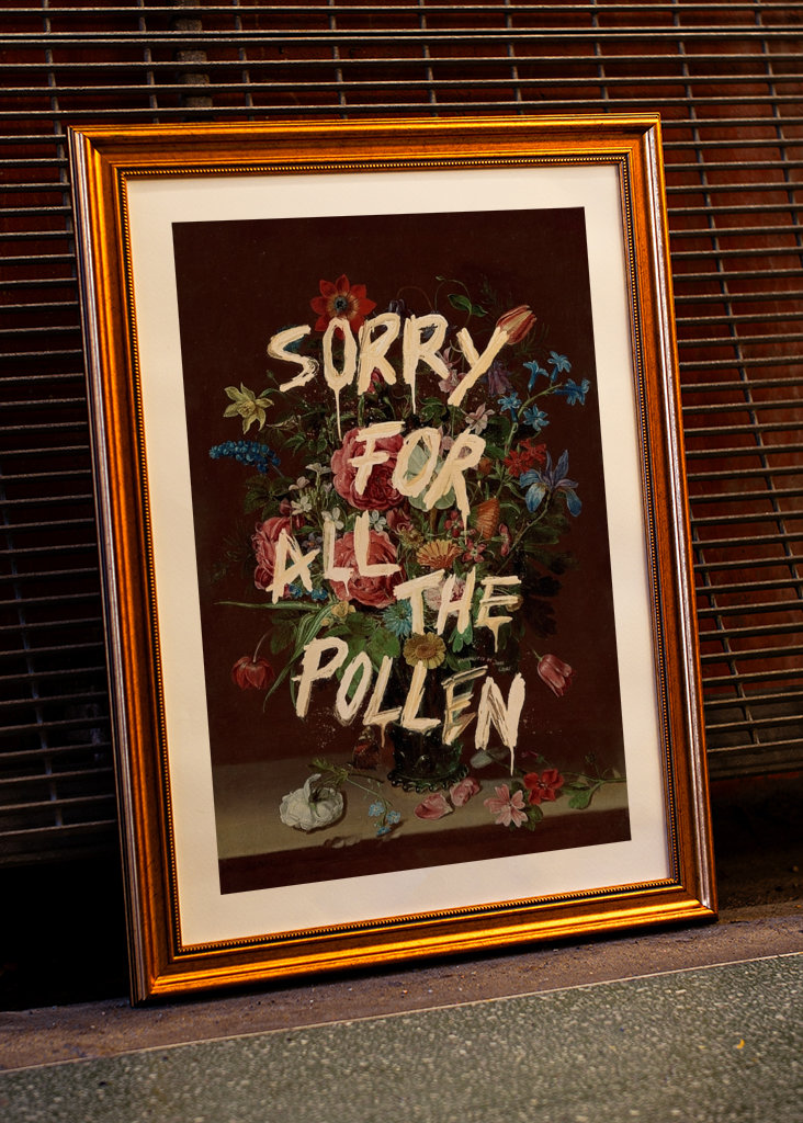 Sorry For All The Pollen