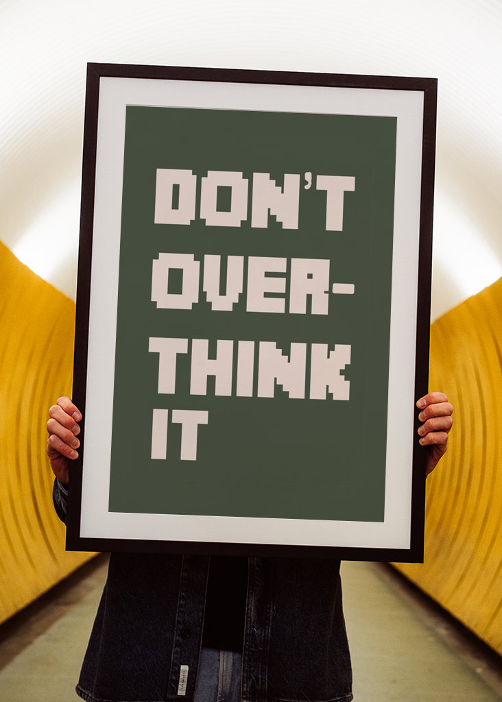 Don't Over Think It